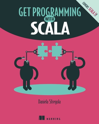 Get Programming with Scala - Sfregola, Daniela