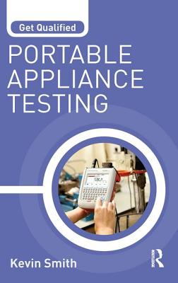 Get Qualified: Portable Appliance Testing - Smith, Kevin