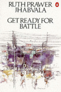 Get Ready for Battle - Jhabvala, Ruth Prawer