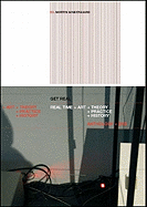 Get Real: Real Time + Art + Theory + Practice + History