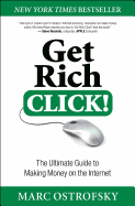 Get Rich Click!: The Ultimate Guide to Making Money on the Internet