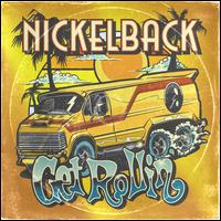 Get Rollin' - Nickelback