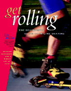 Get Rolling: The Beginner's Guide to In-Line Skating