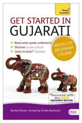 Get Started in Gujarati Absolute Beginner Course: (Book and audio support) - Dwyer, Rachel