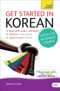 Get Started in Korean Absolute Beginner Course: (Book and audio support)