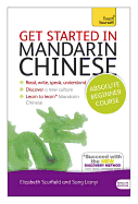 Get Started in Mandarin Chinese Absolute Beginner Course: (Book and Audio Support)
