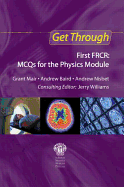 Get Through First Frcr: McQs for the Physics Module