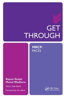 Get Through MRCP: PACES - Gulati, Rajeev, and Bovill, I�aki (Editor), and Wadhera, Monal