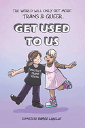 Get Used to Us: Assigned Male Comics single issue no.26