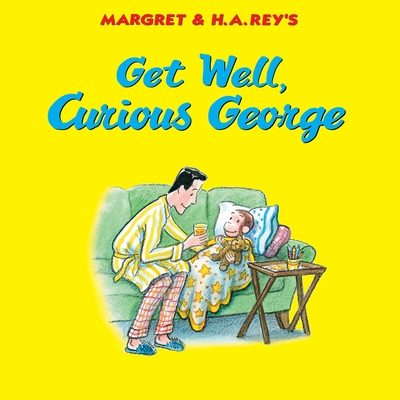 Get Well, Curious George - Rey, H A, and Rey, Margret