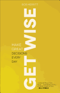 Get Wise - Make Great Decisions Every Day