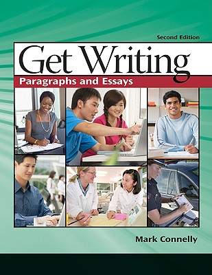 Get Writing: Paragraphs and Essays - Connelly, Mark