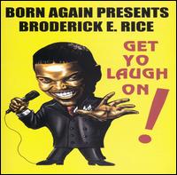Get Yo Laugh On - Broderick Rice