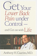 Get Your Lower Back Pain Under Control--And Get on with Life