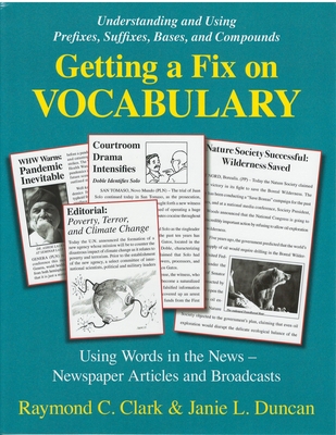 Getting a Fix on Vocabulary: Understanding and Using Prefixes, Suffixes, Bases, and Compounds - Duncan, Janie L, and Clark, Raymond C