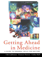 Getting Ahead in Medicine: A Guide to Personal Skills for Doctors