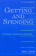 Getting and Spending: A Primer in Economic Morality