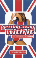 Getting Away with It: The Inside Story of Loaded