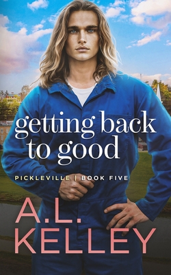 Getting Back To Good: An MM Contemporary Romance - Kelley, April