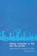Getting Computers to Talk Like You and Me: Discourse Context, Focus, and Semantics