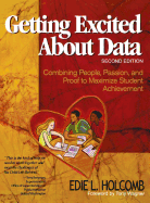 Getting Excited about Data: Combining People, Passion, and Proof to Maximize Student Achievement