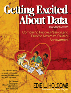 Getting Excited about Data: Combining People, Passion, and Proof to Maximize Student Achievement