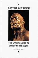 Getting Exposure: The Artists Guide to Exhibiting Work