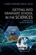 Getting into Graduate School in the Sciences: A Step-by-Step Guide for Students