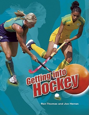 Getting Into Hockey - Thomas, Ron, and Herran, Joe