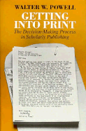 Getting Into Print: The Decision-Making Process in Scholarly Publishing