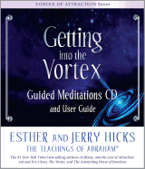 Getting Into the Vortex: Guided Meditations CD and User Guide