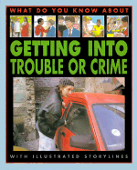 Getting Into Trouble or Crime
