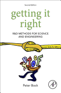 Getting It Right: R&D Methods for Science and Engineering