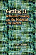 Getting It: Withness-Thinking and the Dialogical-- In Practice