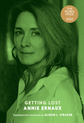Getting Lost - Ernaux, Annie, and Strayer, Alison L (Translated by)