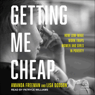 Getting Me Cheap: How Low-Wage Work Traps Women and Girls in Poverty