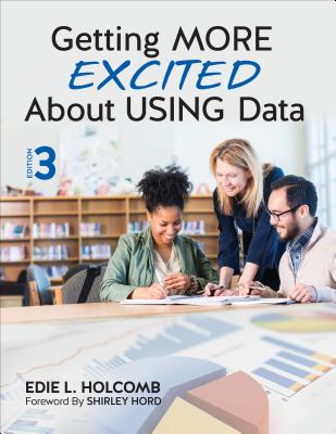 Getting More Excited about Using Data - Holcomb, Edie L