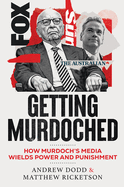 Getting Murdoched: How Murdoch's Media Wields Power and Punishment