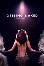 Getting Naked: A Burlesque Story