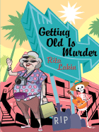Getting Old Is Murder
