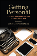 Getting Personal: Teaching Personal Writing in the Digital Age