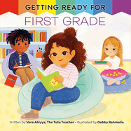 Getting Ready for First Grade: A First Day of School Book