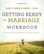Getting Ready for Marriage Workbook: Knowing the Person You're Going to Marry