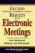 Getting Results from Electronic Meetings