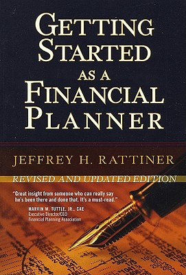 Getting Started as a Financial Planner - Rattiner, Jeffrey H, CPA, CFP