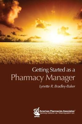 Getting Started As a Pharmacy Manager - Bradley-Baker, Lynette R.