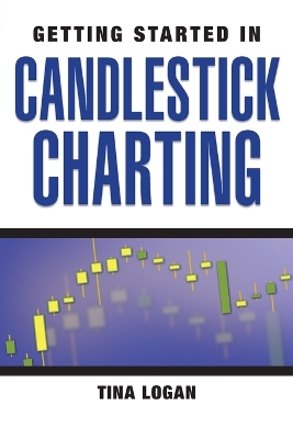 Getting Started in Candlestick Charting - Logan, Tina
