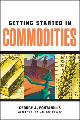Getting Started in Commodities - Fontanills, George a