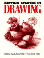 Getting Started in Drawing - Blake, Wendon, and Petrie, Ferdinand (Photographer)