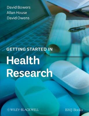 Getting Started in Health Research - Bowers, David, and House, Allan, and Owens, David